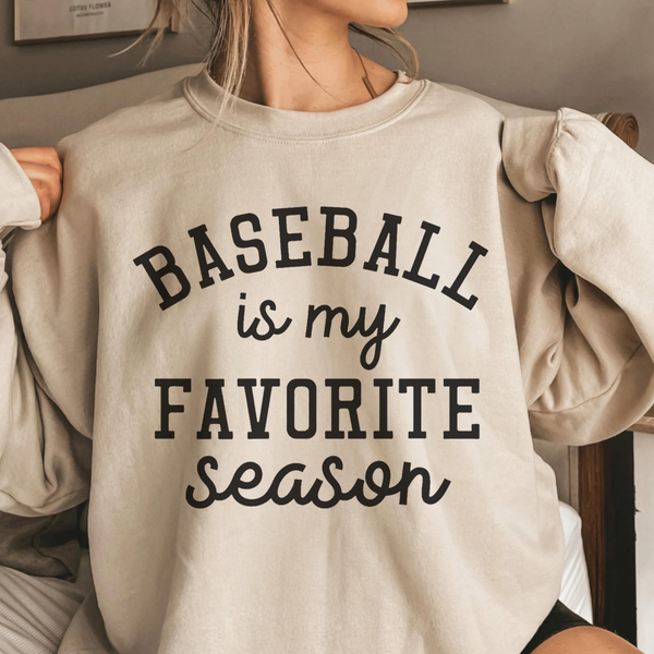 Baseball Is My Favorite Season Sweatshirt
